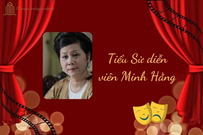 Tiểu sử diễn viên Minh Hằng 2025: Cuộc đời và sự nghiệp nổi bật