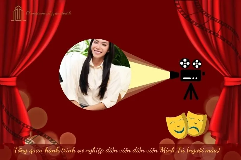Tổng quan hành trình sự nghiệp diễn viên Minh Tú (người mẫu)