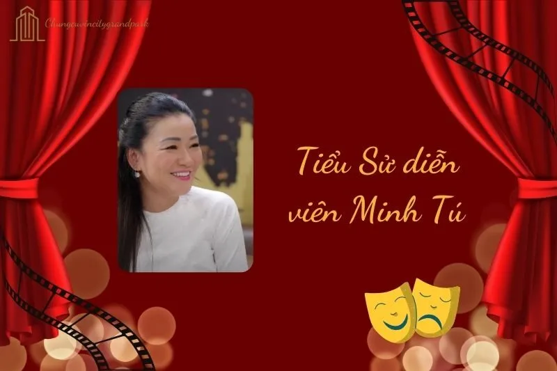 Tiểu sử diễn viên Minh Tú 2025: Sự nghiệp và đời tư mới nhất