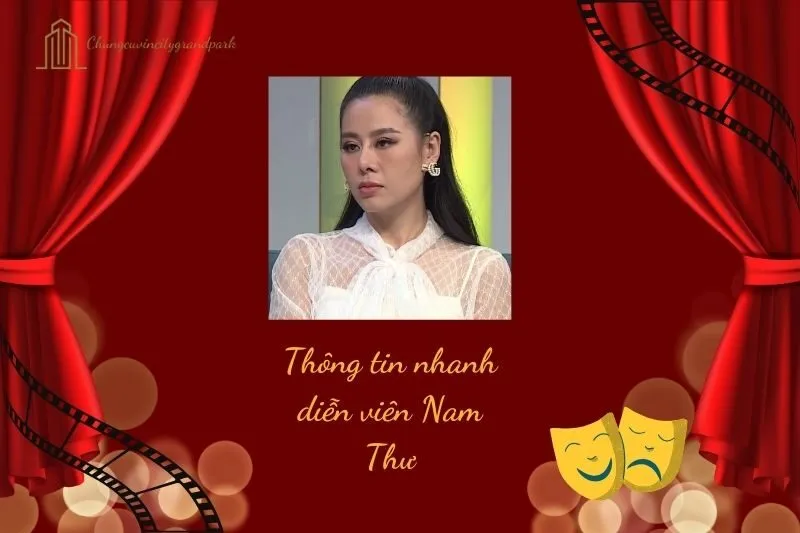 Thông tin nhanh diễn viên Nam Thư