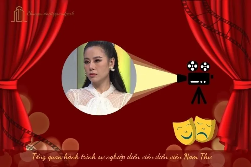 Tổng quan hành trình sự nghiệp diễn viên Nam Thư