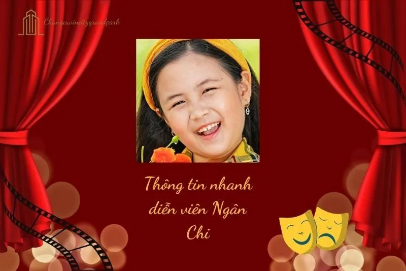 Thông tin nhanh diễn viên Ngân Chi