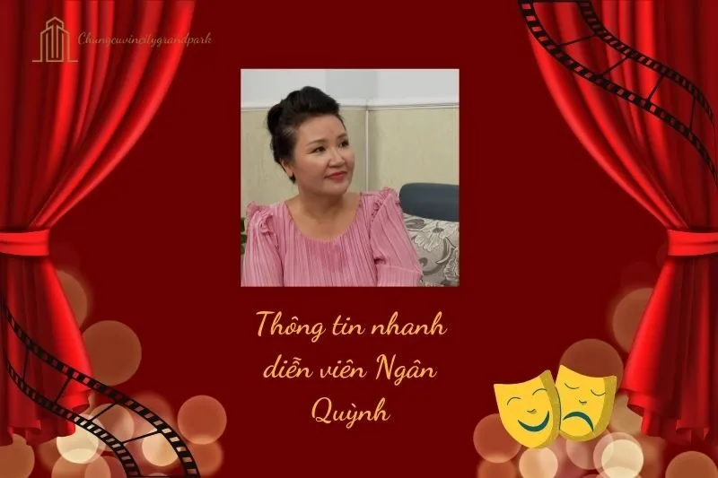 Thông tin nhanh diễn viên Ngân Quỳnh