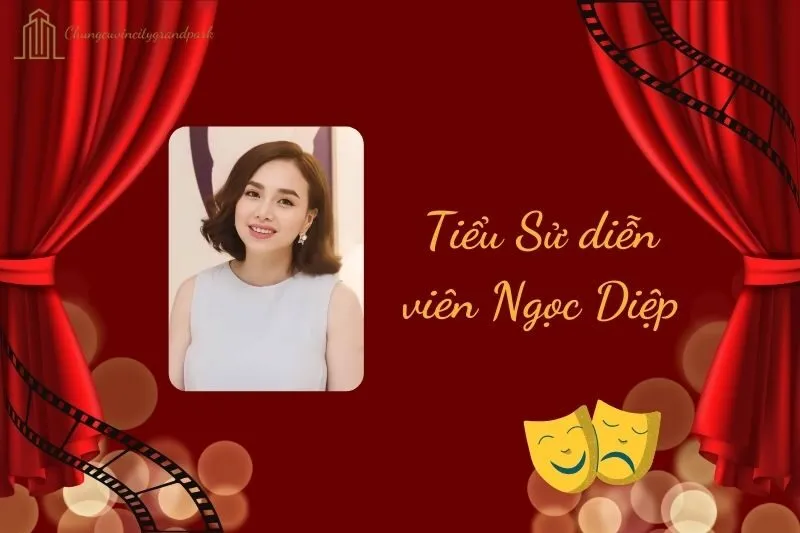 Tiểu Sử Diễn Viên Ngọc Diệp 2025: Cuộc Đời Và Sự Nghiệp