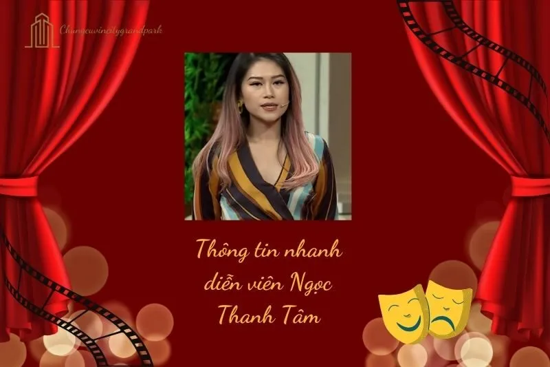 Thông tin nhanh diễn viên Ngọc Thanh Tâm