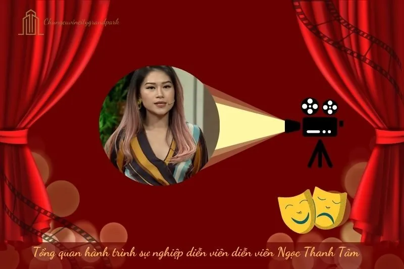 Tổng quan hành trình sự nghiệp diễn viên Ngọc Thanh Tâm