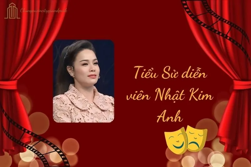 Tiểu sử diễn viên Nhật Kim Anh 2025: Cuộc đời và sự nghiệp