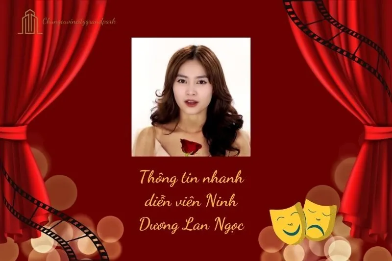 Thông tin nhanh diễn viên Ninh Dương Lan Ngọc