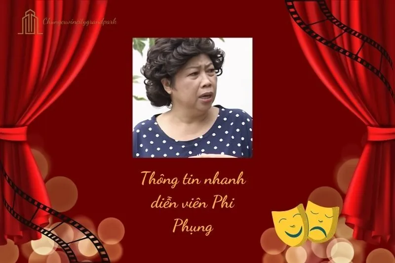 Thông tin nhanh diễn viên Phi Phụng