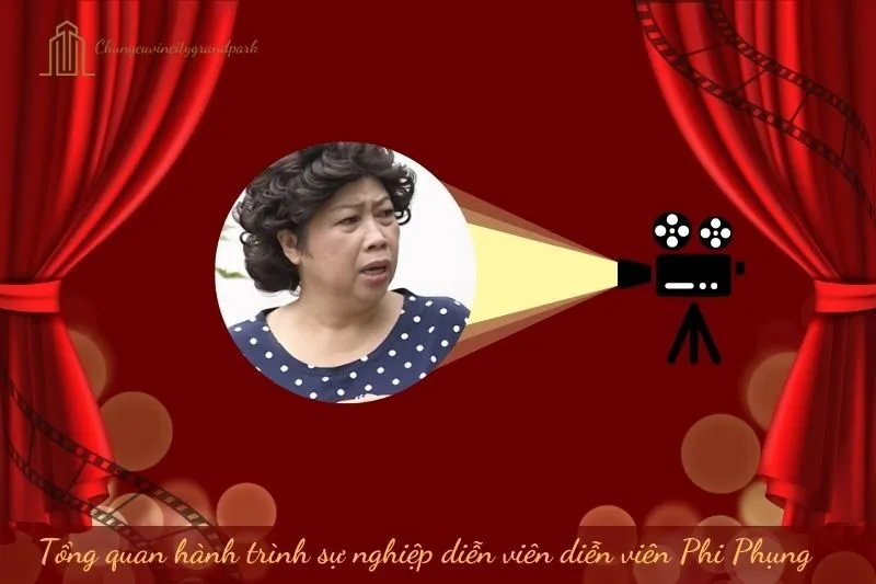 Tổng quan hành trình sự nghiệp diễn viên Phi Phụng
