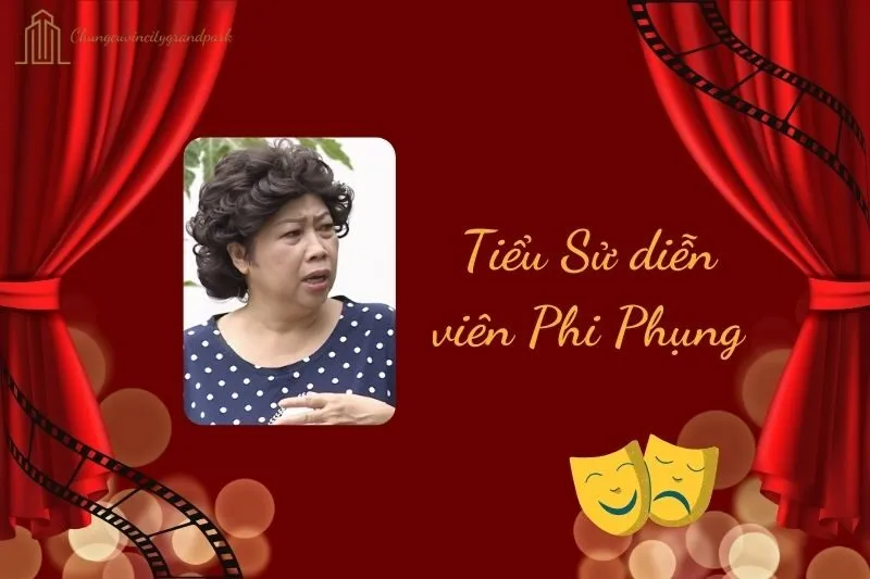 Tiểu sử diễn viên Phi Phụng 2025: Sự nghiệp và đời tư nổi bật