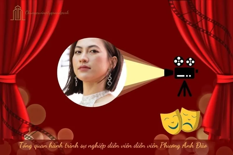 Tổng quan hành trình sự nghiệp diễn viên Phương Anh Đào