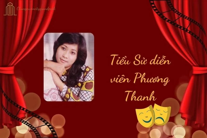 Tiểu sử diễn viên Phương Thanh 2025: Cuộc đời và sự nghiệp