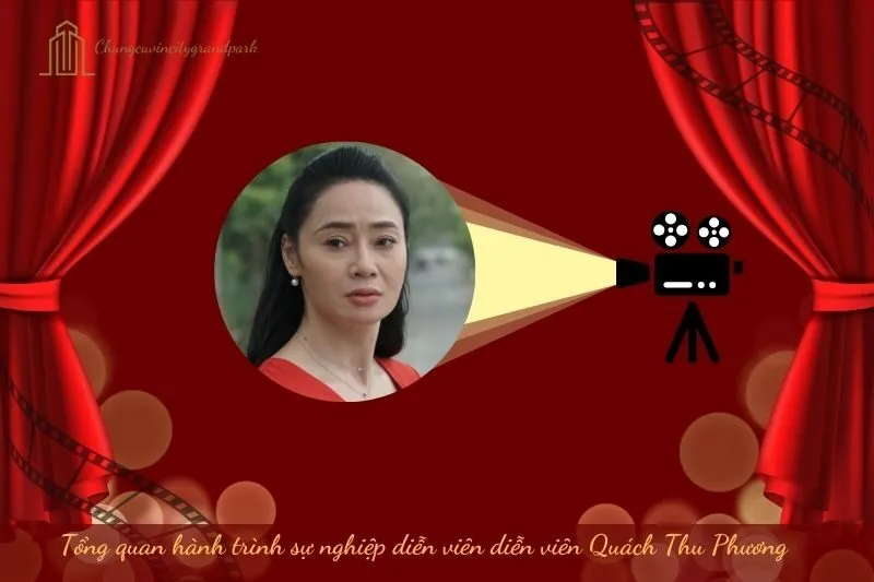 Tổng quan hành trình sự nghiệp diễn viên Quách Thu Phương