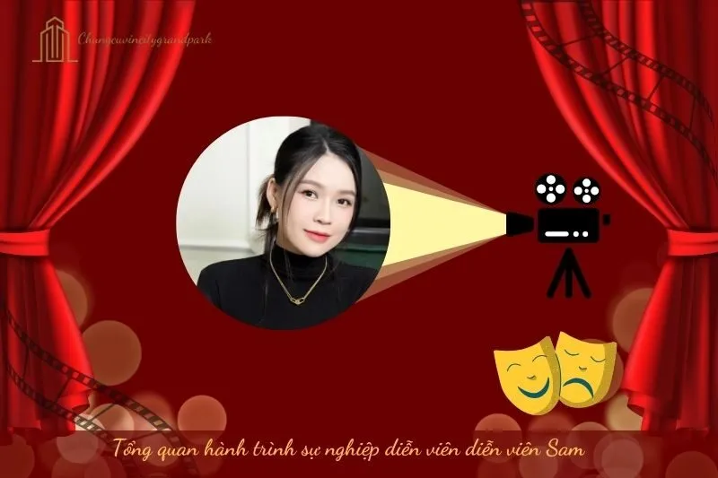 Tổng quan hành trình sự nghiệp diễn viên Sam