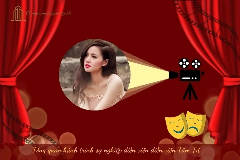 Tổng quan hành trình sự nghiệp diễn viên Tâm Tít