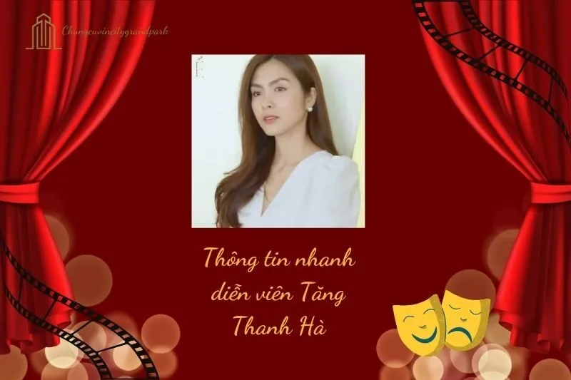 Thông tin nhanh diễn viên Tăng Thanh Hà