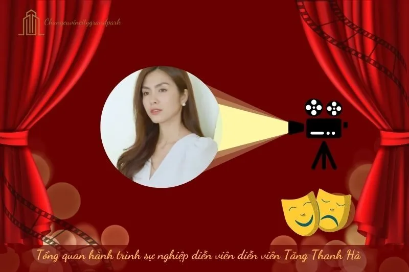 Tổng quan hành trình sự nghiệp diễn viên Tăng Thanh Hà