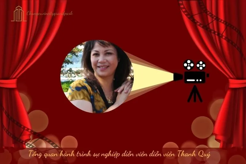 Tổng quan hành trình sự nghiệp diễn viên Thanh Quý