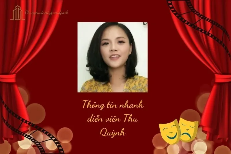 Thông tin nhanh diễn viên Thu Quỳnh