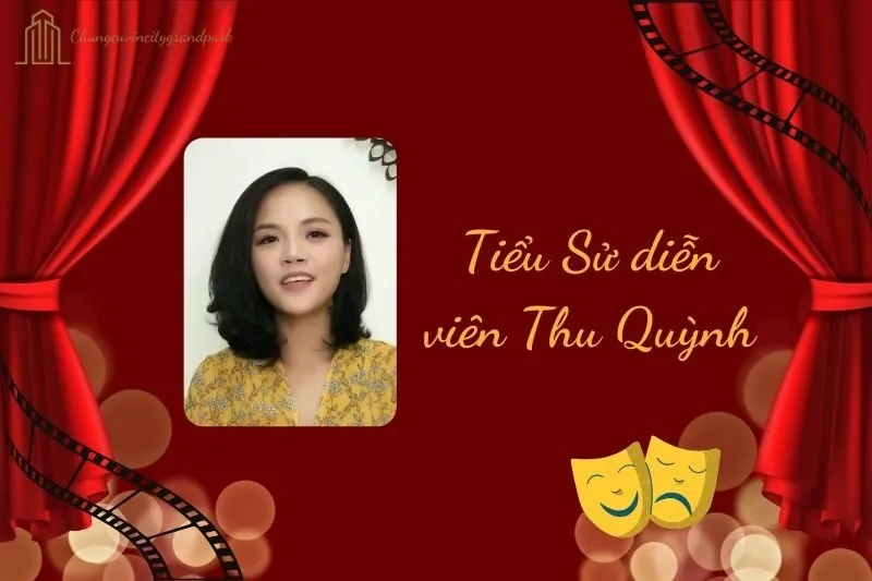 Tiểu sử diễn viên Thu Quỳnh 2025: Sự nghiệp và đời tư nổi bật