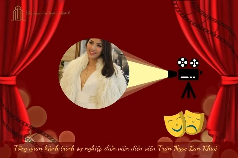 Tổng quan hành trình sự nghiệp diễn viên Trần Ngọc Lan Khuê