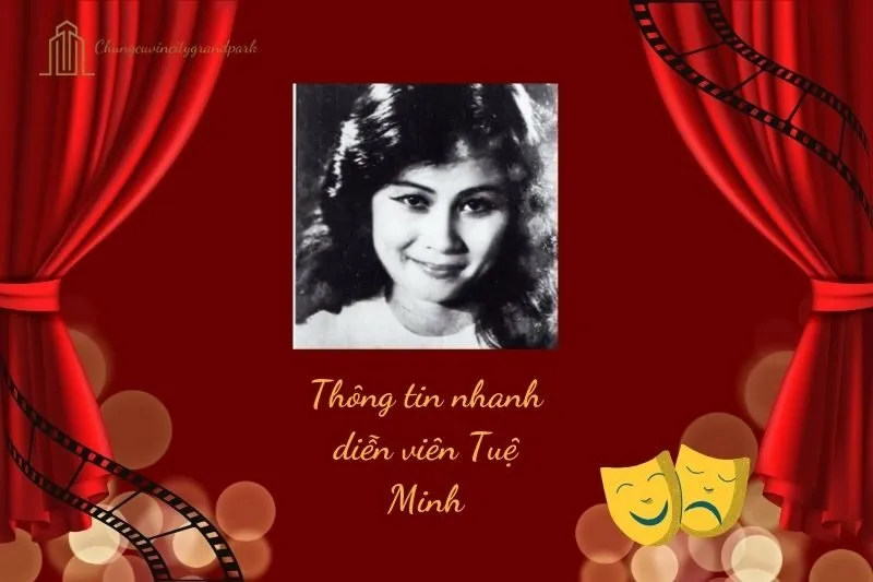 Thông tin nhanh diễn viên Tuệ Minh