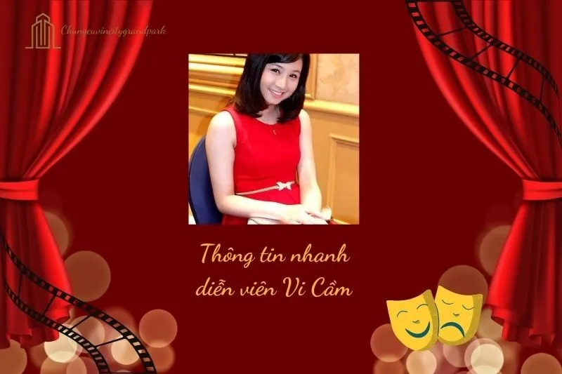Thông tin nhanh diễn viên Vi Cầm