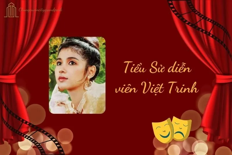 Tiểu sử diễn viên Việt Trinh 2025: Hành trình và sự nghiệp nổi bật