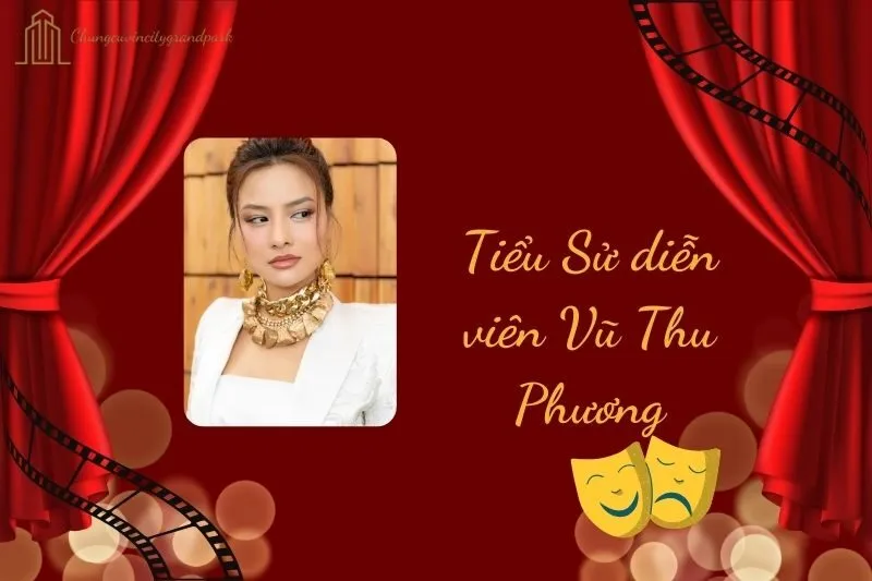 Tiểu sử diễn viên Vũ Thu Phương 2025: Hành trình và sự nghiệp