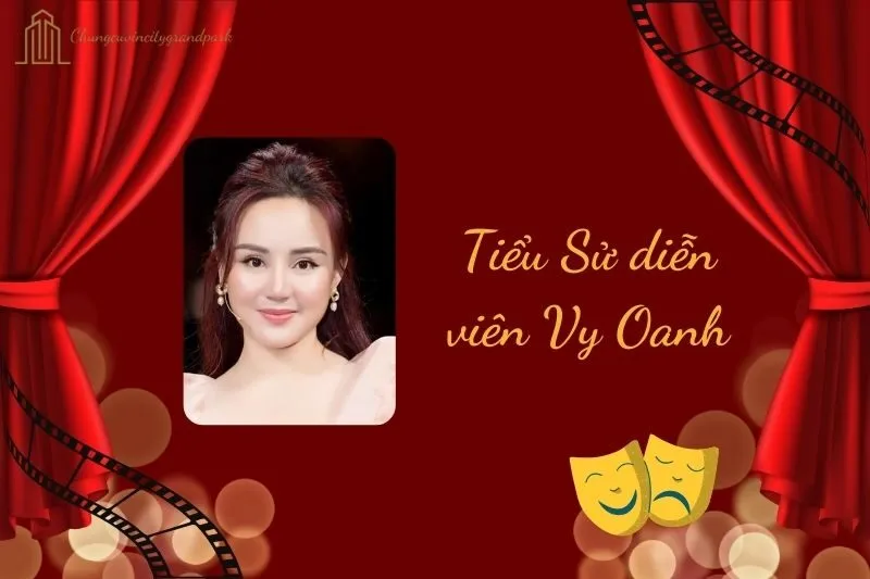 Tiểu sử diễn viên Vy Oanh 2025: Cuộc đời và sự nghiệp