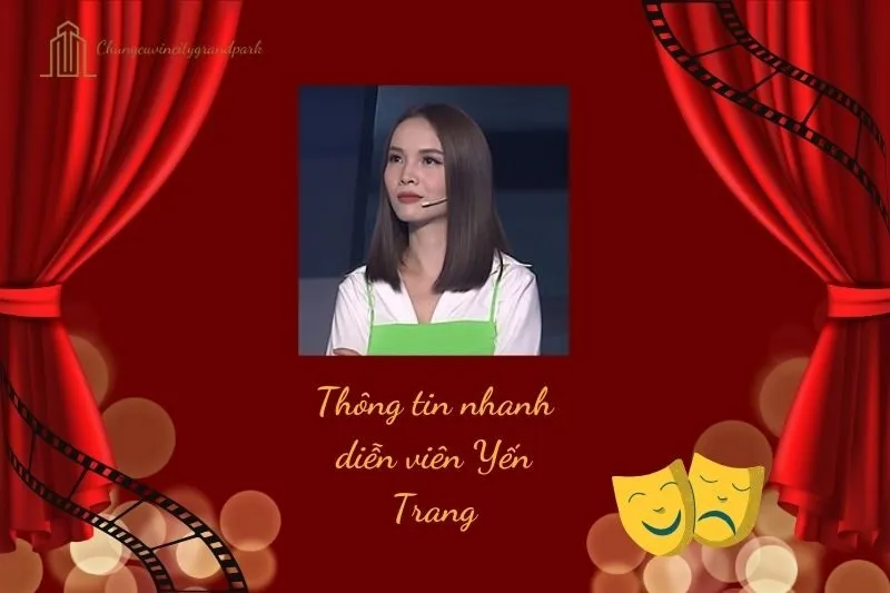 Thông tin nhanh diễn viên Yến Trang