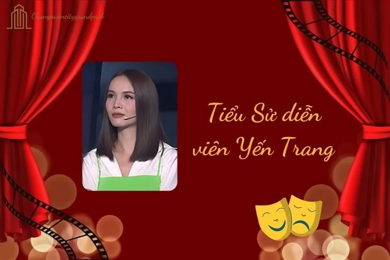 Tiểu sử diễn viên Yến Trang 2025: Sự nghiệp nổi bật