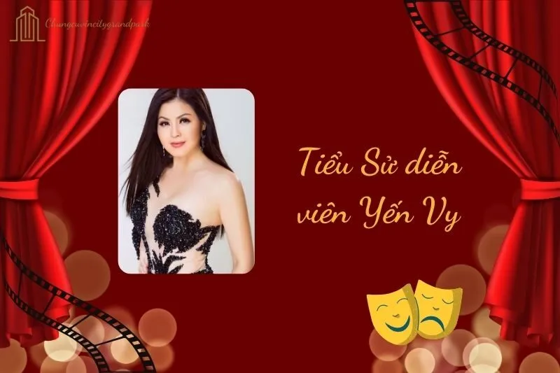 Tiểu sử diễn viên Yến Vy 2025: Cuộc đời và sự nghiệp đáng nhớ