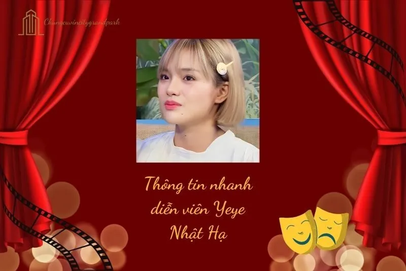 Thông tin nhanh diễn viên Yeye Nhật Hạ