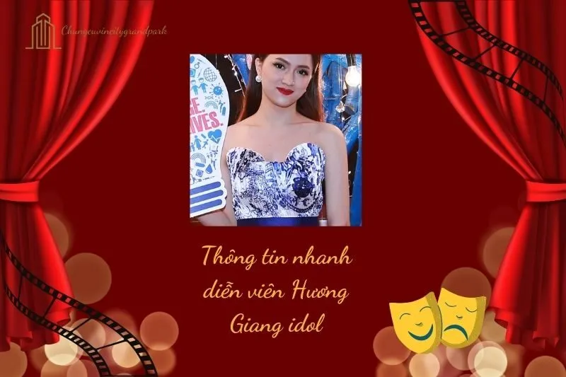 Thông tin nhanh về diễn viên Hương Giang Idol