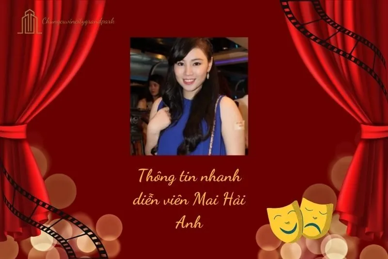 Thông tin nhanh về diễn viên Mai Hải Anh