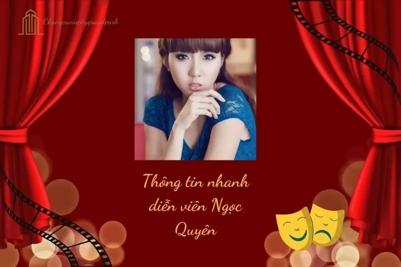 Thông tin nhanh về diễn viên Ngọc Quyên