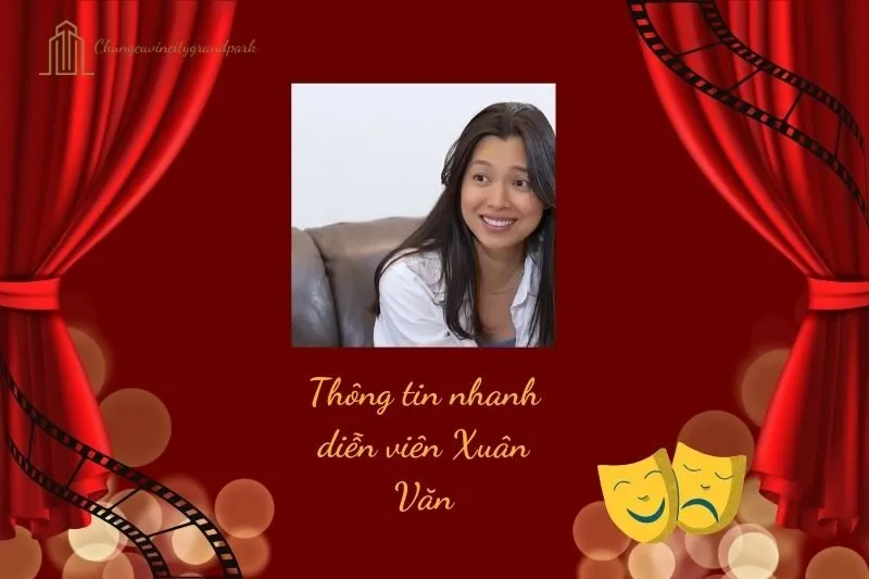 Thông tin nhanh về diễn viên Xuân Văn