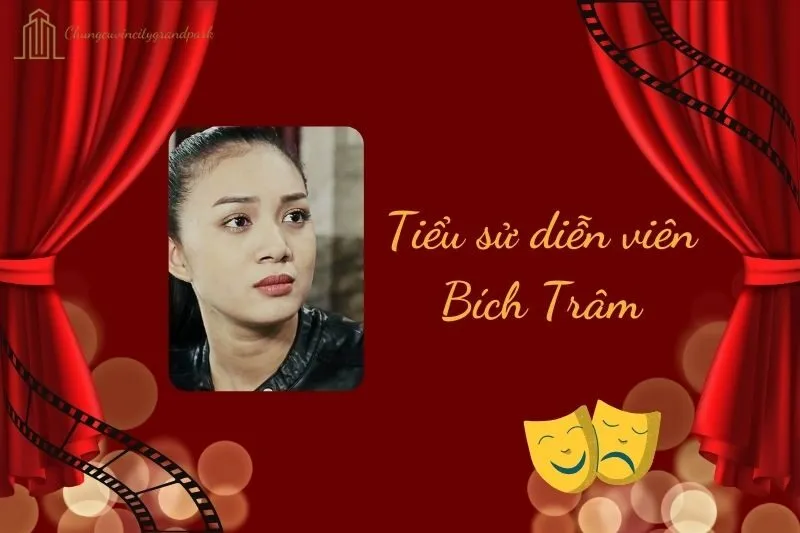 Tiểu sử diễn viên Bích Trâm 2025: Hành trình sự nghiệp và thành tựu