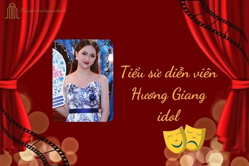 Tiểu sử diễn viên Hương Giang Idol 2025: Con đường sự nghiệp nổi bật
