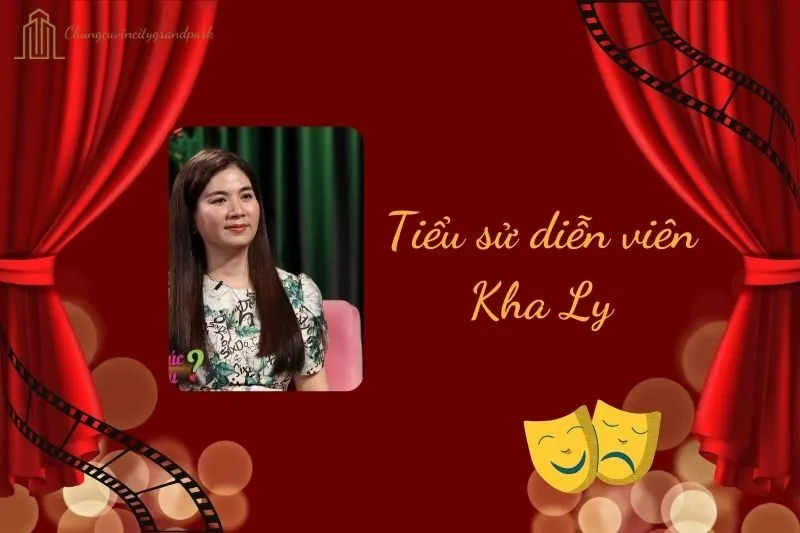 Tiểu sử diễn viên Kha Ly 2025: Sự nghiệp, Đời tư, Thành tựu nổi bật
