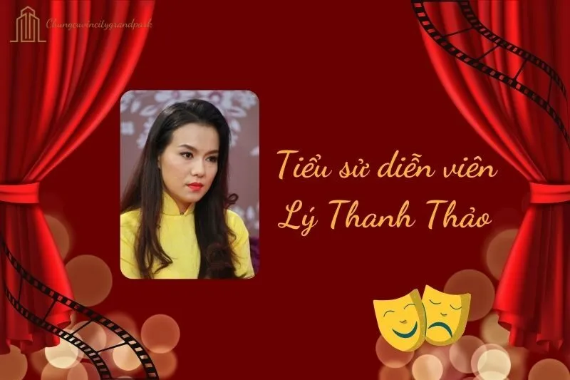Tiểu sử diễn viên Lý Thanh Thảo 2025: Sự nghiệp, Đời tư và Thành tựu