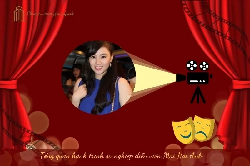 Tổng quan hành trình sự nghiệp diễn viên Mai Hải Anh