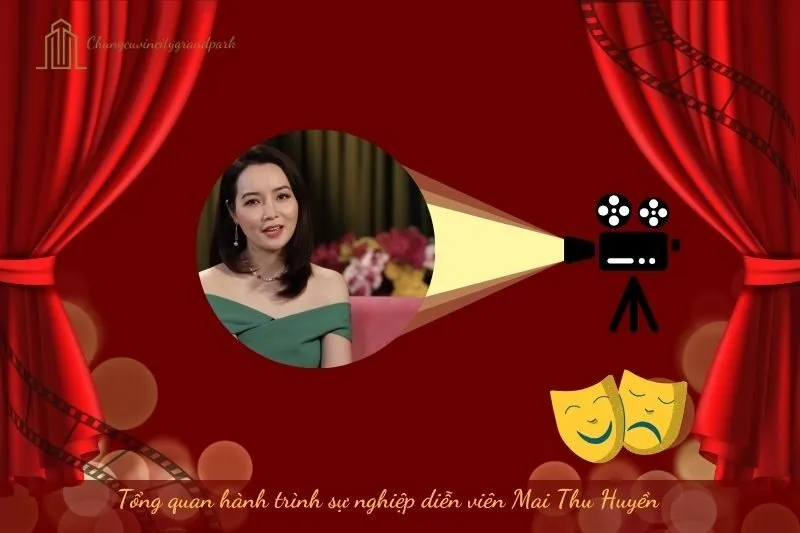 Tổng quan hành trình sự nghiệp diễn viên Mai Thu Huyền