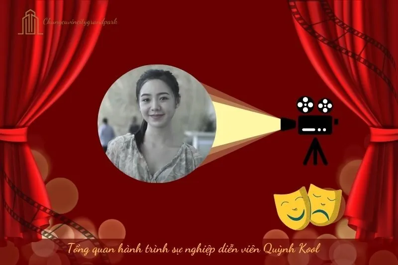 Tổng quan hành trình sự nghiệp diễn viên Quỳnh Kool