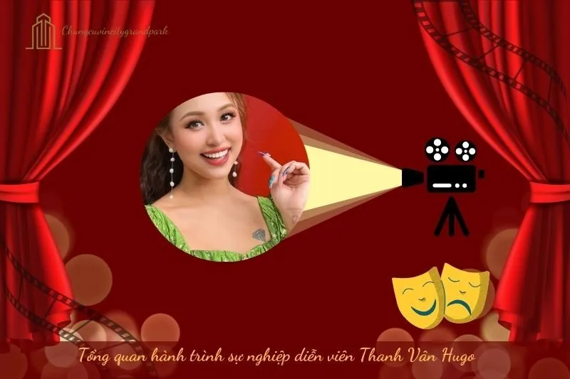 Tổng quan hành trình sự nghiệp diễn viên Thanh Vân Hugo